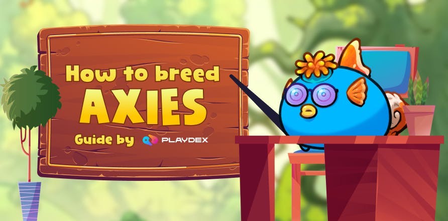 How to Breed Axies? Axie Infinity Breed Guide by Playdex